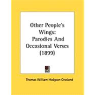 Other People's Wings : Parodies and Occasional Verses (1899)