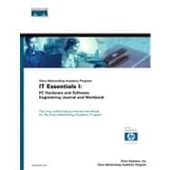 Cisco Networking Academy Program HP IT Essentials I : PC Hardware and Software Engineering Journal and Workbook