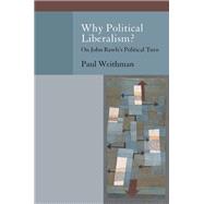 Why Political Liberalism? On John Rawls's Political Turn