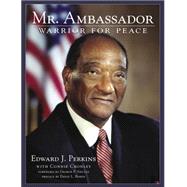 Mr. Ambassador : Warrior for Peace