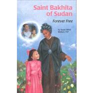 Saint Bakhita of Sudan : Forever Free