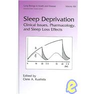 Sleep Deprivation: Clinical Issues, Pharmacology, and Sleep Loss Effects