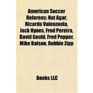 American Soccer Referees : Nat Agar, Ricardo Valenzuela, Jack Hynes, Fred Pereira, David Gould, Fred Pepper, Mike Balson, Robbie Zipp