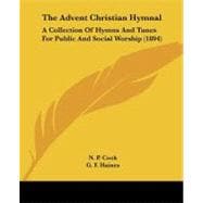 Advent Christian Hymnal : A Collection of Hymns and Tunes for Public and Social Worship (1894)