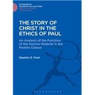 The Story of Christ in the Ethics of Paul An Analysis of the Function of the Hymnic Material in the Pauline Corpus