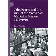 John Pearce and the Rise of the Mass Food Market in London, 1870–1930