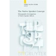 The Native Speaker Concept: Ethnographic Investigations of Native Speaker Effects