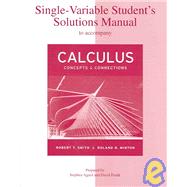 Single-Variable Student's Solutions Manual for use with Calculus: Concepts and Connections
