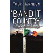Bandit Country : The IRA and South Armagh