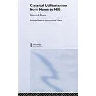 Classical Utilitarianism from Hume to Mill