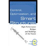 Control, Optimization, and Smart Structures High-Performance Bridges and Buildings of the Future