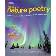 National Geographic Book of Nature Poetry More than 200 Poems With Photographs That Float, Zoom, and Bloom!