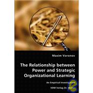 The Relationship Between Power and Strategic Organizational Learning: An Empirical Investigation