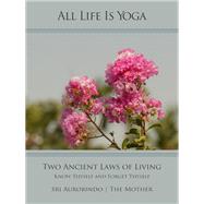All Life Is Yoga: Two Ancient Laws of Living