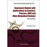 Stochastic Models With Applications to Genetics, Cancers, AIDS, and Other Biomedical Systems