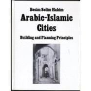 Arabic Islamic Cities  Rev: Building and Planning Principles