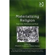 Materializing Religion: Expression, Performance and Ritual