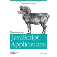 Programming JavaScript Applications : Robust Web Architecture with Node, HTML5, and Modern JS Libraries