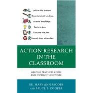 Action Research in the Classroom Helping Teachers Assess and Improve their Work