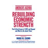 America's Agenda: Rebuilding Economic Strength: Rebuilding Economic Strength