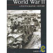 World War II : A Photographic History