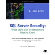 SQL Server Security: What Dba's and Programmers Need to Know