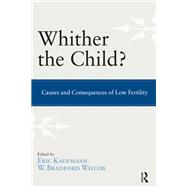 Whither the Child?: Causes and Consequences of Low Fertility