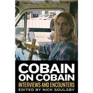 Cobain on Cobain Interviews and Encounters