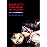 Beauty Labyrinth of Razors : Erotic-Grotesque Manga