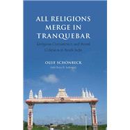 All Religions Merge in Tranquebar : Religious Coexistence and Social Cohesion in South India