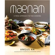 Maenam A Fresh Approach to Thai Cooking