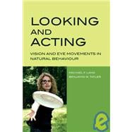 Looking and Acting Vision and eye movements in natural behaviour
