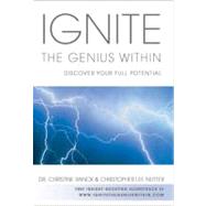Ignite the Genius Within : Discover Your Full Potential