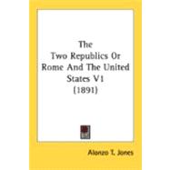 The Two Republics Or Rome And The United States 1
