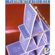 Playing With A Full Deck: 52 Team Activities Using A Deck Of Cards!
