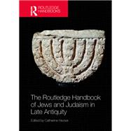 The Routledge Handbook of Jews and Judaism in Late Antiquity