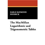The MacMillan Logarithmic and Trigonometric Tables