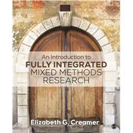An Introduction to Fully Integrated Mixed Methods Research