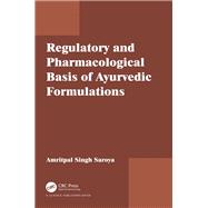 Regulatory and Pharmacological Basis of Ayurvedic Formulations