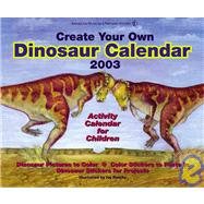 Create Your Own Dinosaur 2003 Calendar
