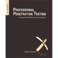 Professional Penetration Testing : Creating and Operating a Formal Hacking Lab