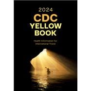 CDC Yellow Book 2024 Health Information for International Travel