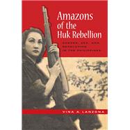 Amazons of the Huk Rebellion
