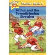 Arthur and the Seventh-Inning Stretcher Arthur Good Sports Chapter Book 2