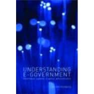Understanding E-Government: Information Systems in Public Administration