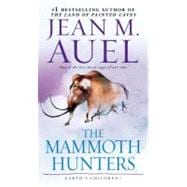 The Mammoth Hunters Earth's Children, Book Three