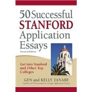 50 Successful Stanford Application Essays Get into Stanford and Other Top Colleges