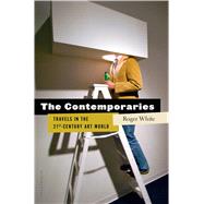 The Contemporaries Travels in the 21st-Century Art World