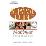 A Survival Guide for Hotel and Motel Professionals