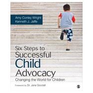 Six Steps to Successful Child Advocacy